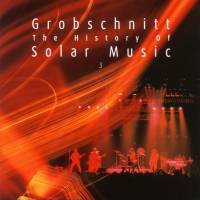Grobschnitt : The History of Solar Music Vol.3